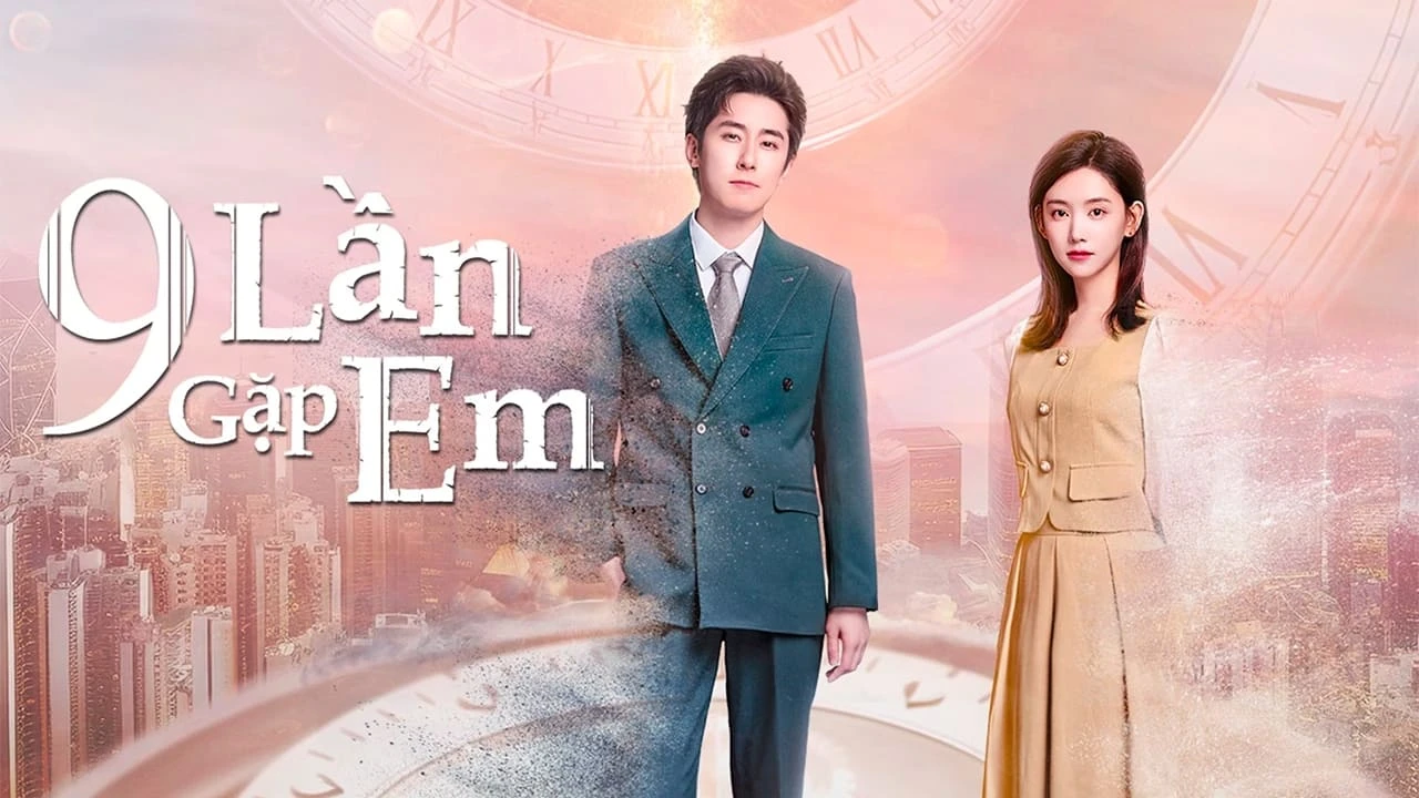 Xem phim 9 Lần Gặp Em - Motchill