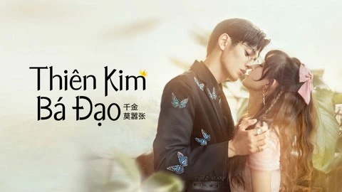 Xem phim Thiên Kim Bá Đạo - Motchill