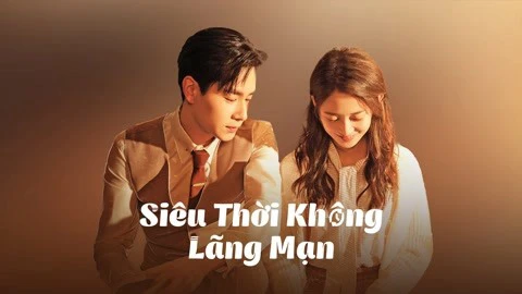 Xem phim Siêu Thời Không Lãng Mạn - Motchill