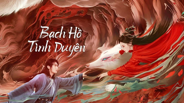 Xem phim Bạch Hồ: Tình Duyên - Motchill