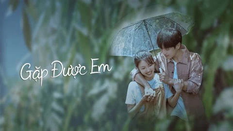 Xem phim Gặp Được Em - Motchill